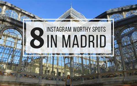 Top Madrid Instagram Spots With Tips Photo Inspiration