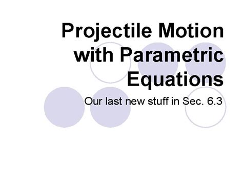 Simulating Motion With Parametric Equations Sec