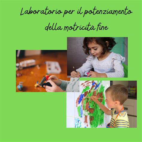 Laboratorio Per Lo Sviluppo Della Motricit Fine Dai Ai Anni