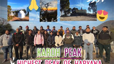 Haryanas Highest Peak Trek 4813 Ft Karoh Peak From Tik Tok Cafe