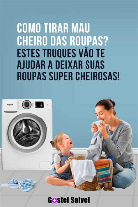 Como Tirar Mau Cheiro Das Roupas Estes Truques V O Te Ajudar A Deixar