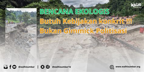 Bencana Ekologis Menghantam Sumatera Barat WALHI Mendorong Kesadaran