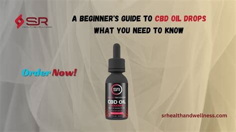 Beginners Guide To Cbd Oil Drops Everything You Need To Know