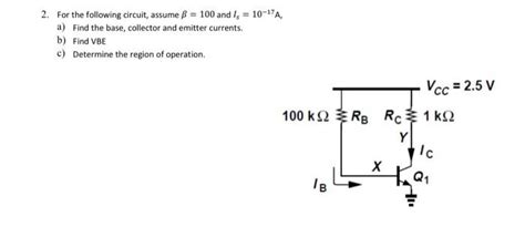 Solved 2 For The Following Circuit Assume β100 And