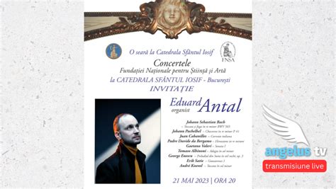 Arcb Mai Concert De Org La Catedrala Sf Iosif Eduard Antal