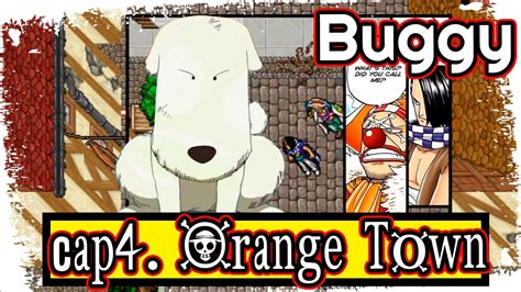 Capitulo 4 Vencer La Tripulacion De Capitan Buggy Orange Town