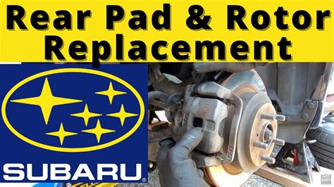 Subaru Rear Brake Pad Rotor And Caliper Replacement Youtube