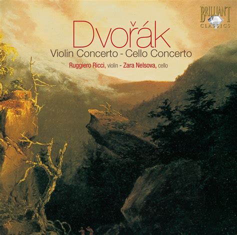 Dvorák Cello Concerto Violin Concerto Brilliant Classics