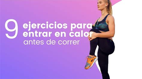 9 Ejercicios De Calentamiento Para Antes De Correr Estiramientos