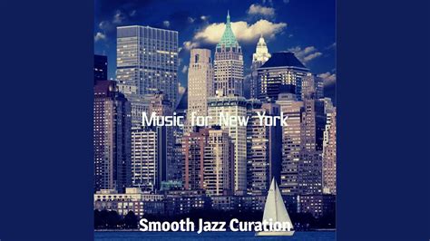 Modish Smooth Jazz Sax Ballad Vibe For New York City Youtube