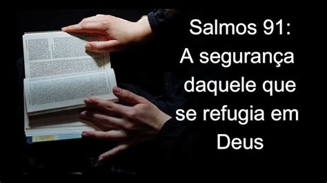 Salmos A Seguran A Daquele Que Se Refugia Em Deus Youtube