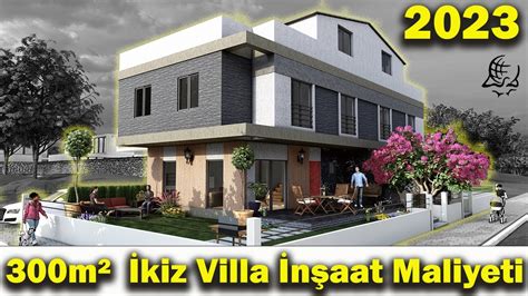 2023 inşaat maliyeti 300m² ikiz villa YouTube