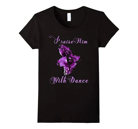 Praise Him With Dancedancerdancingworkoutt Shirt Short Sleeve