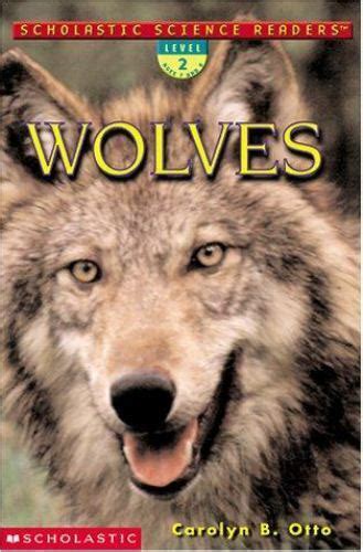 Scholastic Science Readers Wolves Level 2 By Wood Lily Otto