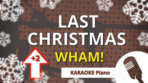 Last Christmas Wham Karaoke Piano Higher Key Youtube