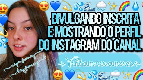 ️ Divulgado Inscrita Subscrita Do Canal Mostrando O Instagram Do