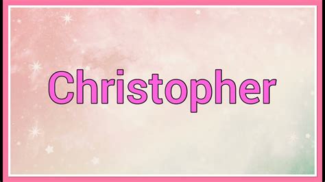 Christopher Name Origin Meaning Variations YouTube