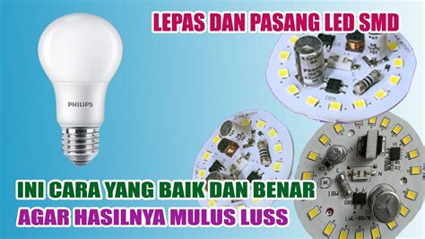 Cara Melepas Dan Pasang Led Smd Lampu Philips Agar Hasilnya Mulus YouTube