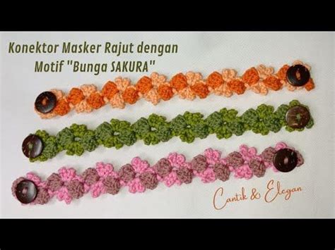 Konektor Masker Rajut Cantik Dengan Motif Bunga Sakura Crochet Mask