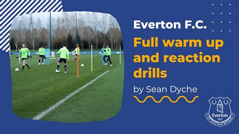 Everton Fc Full Warm Up Reaction Drills Sean Dyche Youtube