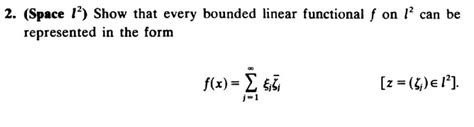Solved 2. (Space l2 ) Show that every bounded linear | Chegg.com