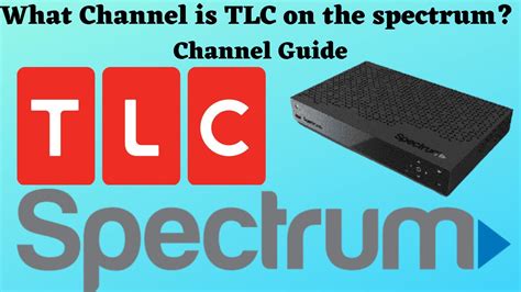 What Channel Is Tlc On The Spectrum Channel Guide Tech Thanos