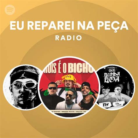 Eu Reparei Na Pe A Radio Playlist By Spotify Spotify