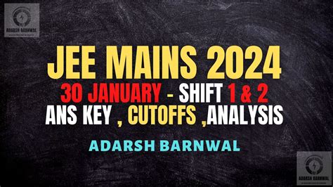 Jee Mains 2024 January 30 Shift 1 And Shift 2 Analysis Answer Key