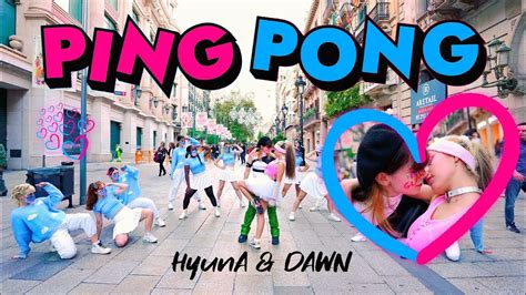 Kpop In Public Hyunaanddawn Ping Pong Dance Cover By Est Crew From