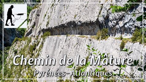 Chemin de la Mâture Fort du Portalet Pyrénées Atlantiques Nouvelle