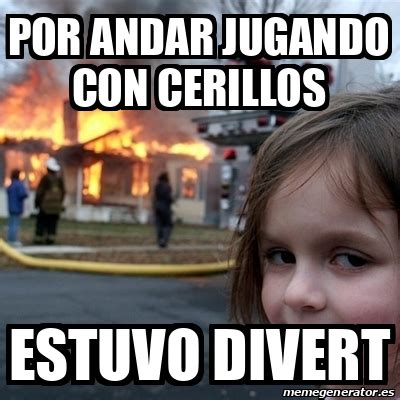 Meme Disaster Girl Por Andar Jugando Con Cerillos Estuvo Divert