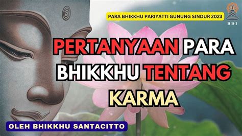 PERTANYAAN PARA BHIKKHU TENTANG KARMA I Bhikkhu Santacitto I Agama