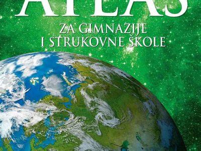 GEOGRAFSKI ATLAS za gimnazije i strukovne škole Hrvatska školska