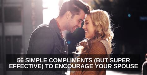 56 Simple But Super Effective Compliments To Encourage Your Spouse