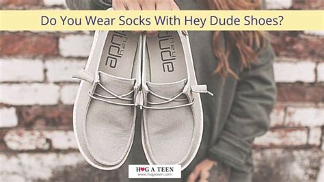 Do You Wear Socks With Hey Dudes [answered]