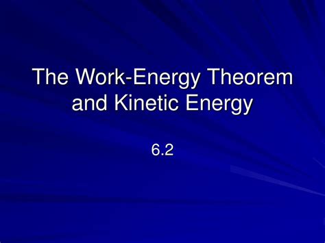 PPT - The Work-Energy Theorem and Kinetic Energy PowerPoint ...