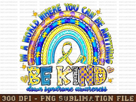 Be Kind Down Syndrome Awareness Png Down Syndrome Png Down Syndrome