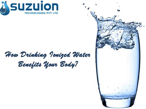 How Drinking Ionized Water Benefits Your Body By Suzuindia2 Issuu