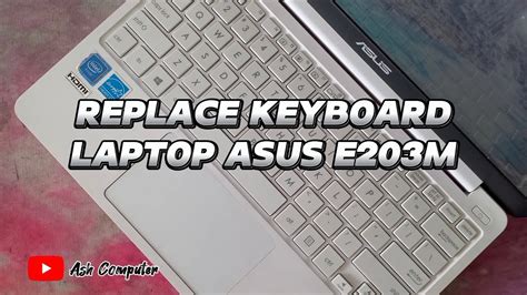 Cara Bongkar Dan Ganti Keyboard Laptop Asus E M Disassembly And