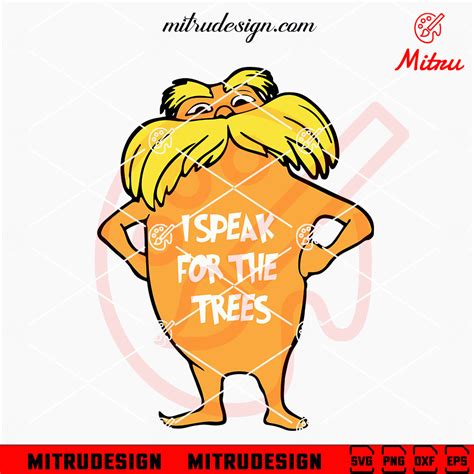 The Lorax I Speak For The Trees Svg Dr Seuss Quote Svg Png Dxf Eps