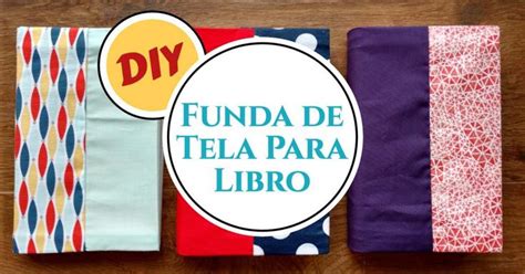 DIY Funda De Tela Para Libro Cubiertas De Libros De Tela Fundas Para