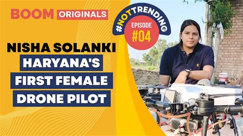 Nisha Solanki Haryanas First Female Drone Pilot BOOM Originals