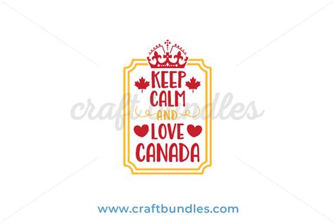 Keep Calm Love Canada Svg Cut File Craftbundles