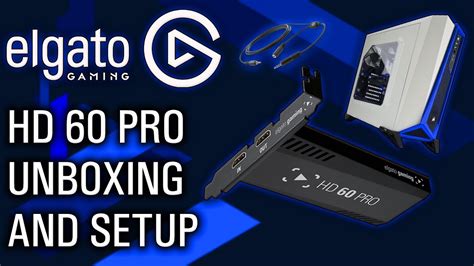 Elgato Hd Pro Unboxing And Setup Youtube