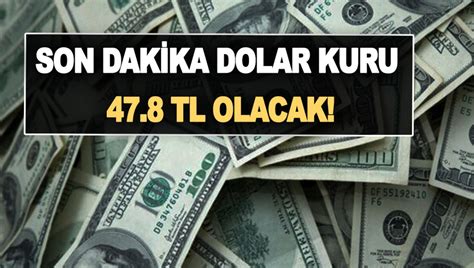 Son Dakika Haberi En Yetkili Isim A Klad Dolar Kuru Tl Olacak