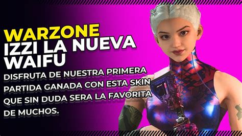 Izzi La Nueva Waifu De Warzone Youtube