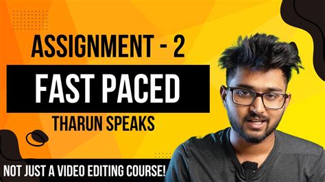 Assignment Fast Paced Not Just A Video Editing Course