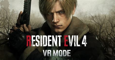 Resident Evil 4 Remake Cuándo estará disponible el modo de VR en el