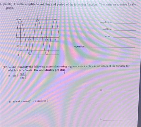 Solved Points Find The Amplitude Midline And Period Of Chegg