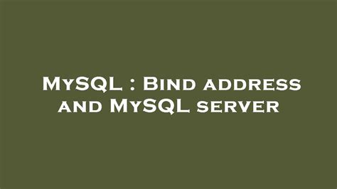 Mysql Bind Address And Mysql Server Youtube